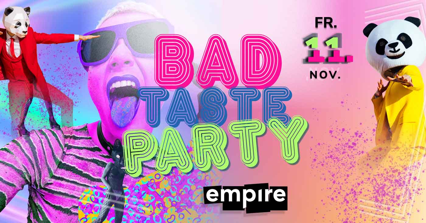 BAD TASTE PARTY - so schiach kumma nimma zaum | FR 11.11.