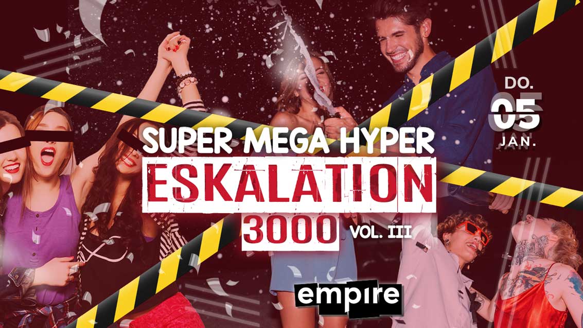 Super Mega Hyper Eskalation 3000 VOL IIII. | DO 05.01.